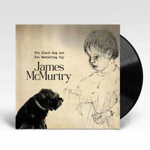 JAMES MCMURTRY | BLACK DOG AND THE WANDERING BOY (VINYL)