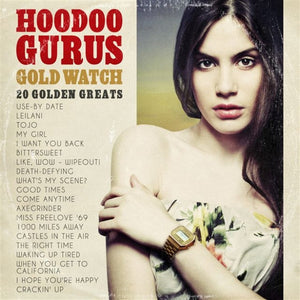 HOODOO GURUS | GOLD WATCH 20 GOLDEN GREATS