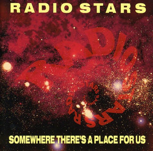 RADIO STARS | SOMEWHERE THERE'S A PLACE FOR US