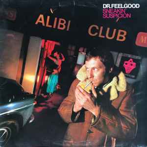 DR FEELGOOD | SNEAKIN' SUSPICION - US (ROUGH COVER)