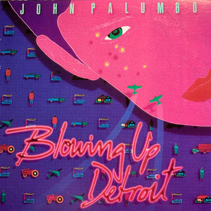 JOHN PALUMBO | BLOWING UP DETROIT