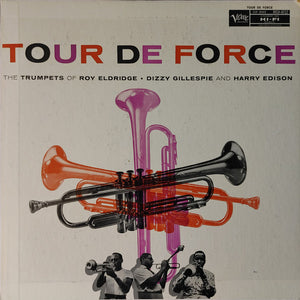 ELDRIDGE ROY / GILLESPIE DIZZY / EDISON | TOUR DE FORCE - THE TRUMPETS OF ROY ELDRIDGE / DIZZY GILLESPIE / HARRY EDISON