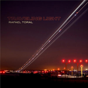 RAFAEL TORAL | TRAVELING LIGHT (SOFTPACK)