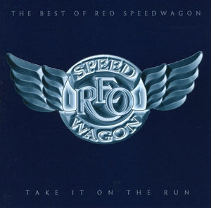 REO SPEEDWAGON | TAKE IT ON THE RUN: THE BEST OF REO SPEEDWAGON