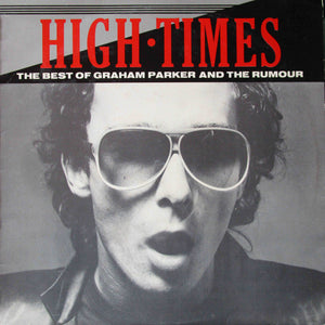 GRAHAM PARKER AND THE RUMOUR | HIGH TIMES - THE BEST OF GRAHAM PARKER AND THE RUMOUR - NZ