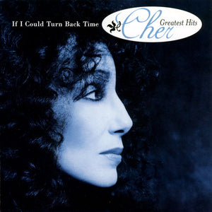 CHER | IF I COULD TURN BACK TIME GREATEST HITS