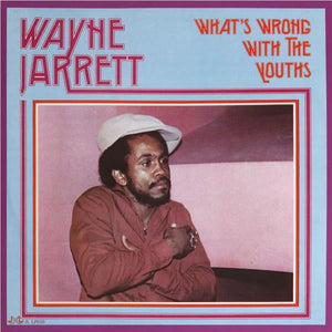 WAYNE JARRETT | WHAT'S WRONG WITH THE YOUTHS (VINYL)