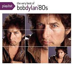 BOB DYLAN | PLAYLIST - VERY BEST OF BOB DYLAN 80S