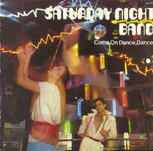 SATURDAY NIGHT BAND | COME ON DANCE DANCE