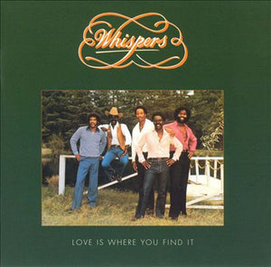WHISPERS | LOVE IS WHERE YOU FIND IT - US
