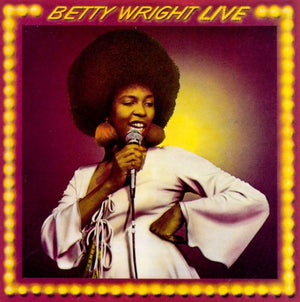 BETTY WRIGHT | BETTY WRIGHT LIVE
