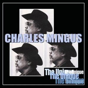 CHARLES MINGUS | UNIQUE