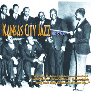 VARIOUS ARTISTS | KANSAS CITY JAZZ: 30'S & 40'S / VARIOUS