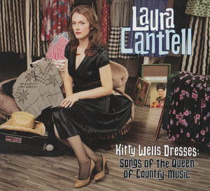 LAURA CANTRELL | KITTY WELLS DRESSES - SONGS OF THE QUEEN OF COUNTRY MUSIC (DIGI)