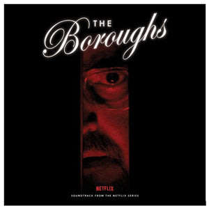 SOUNDTRACK | BOROUGHS (SOUNDTRACK FROM THE NETFLIX SERIES)
