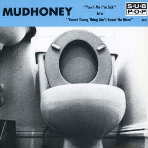 MUDHONEY | TOUCH ME I'M SICK (VINYL)