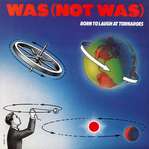 WAS NOT WAS | BORN TO LAUGH AT TORNADOES - US