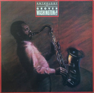 GROVER WASHINGTON JR | ANTHOLOGY OF GROVER WASHINGTON JR - USA