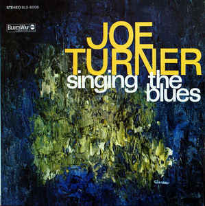 TURNER JOE | SINGING THE BLUES