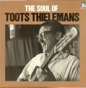 TOOTS THIELEMANS | SOUL OF