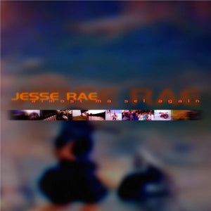 JESSE RAE | ALMOST MA SEL AGAIN (VINYL)