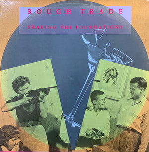ROUGH TRADE | SHAKING THE FOUNDATIONS - AUS