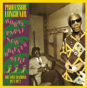 PROFESSOR LONGHAIR | HOUSE PARTY NEW ORLEANS STYLE