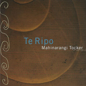 MAHINARANGI TOCKER | TE RIPO