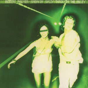 ROBERT PALMER | SNEAKIN SALLY THROUGH THE ALLEY - US