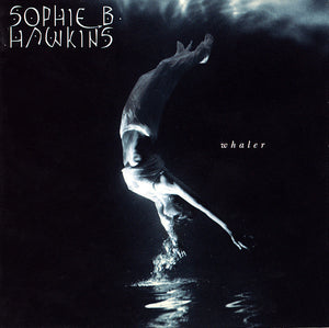 SOPHIE B HAWKINS | WHALER