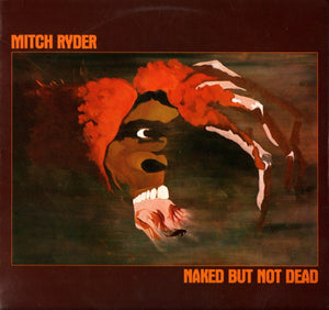 MITCH RYDER | NAKED BUT NOT DEAD