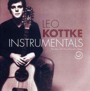 LEO KOTTKE | BEST OF THE CHRYSALIS YEARS