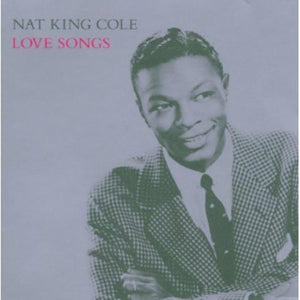 NAT KING COLE | LOVE SONGS