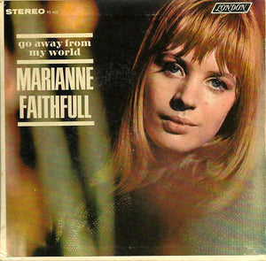 MARIANNE FAITHFULL | GO AWAY FROM MY WORLD - US STEREO