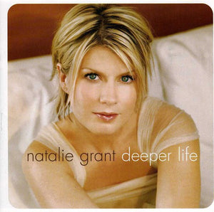 NATALIE GRANT | DEEPER LIFE