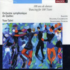 YOAV TALMI^QUEBEC SYMPHONY ORCHESTRA | DANCING FOR 100 YEARS