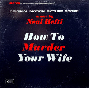 NEAL HEFTI / SOUNDTRACK | HOW TO MURDER YOUR WIFE