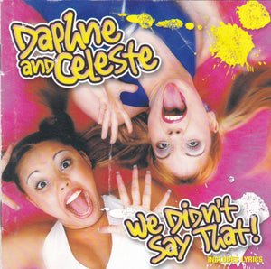 DAPHNE AND CELESTE | WE DIDN'T SAY THAT