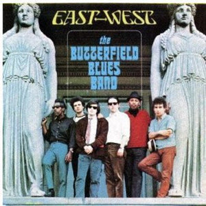 BUTTERFIELD BLUES BAND | EAST WEST - US