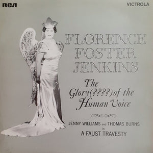 FLORENCE FOSTER JENKINS | GLORY OF THE HUMAN VOICE - SEAM SPLIT