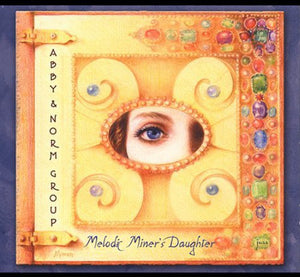 ABBY & NORM GROUP | MELODIC MINER'S DAUGHTER