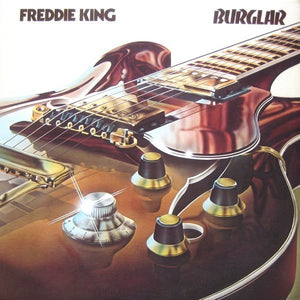 FREDDIE KING | BURGLAR