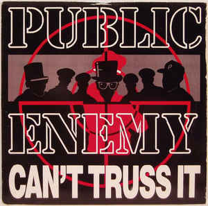 PUBLIC ENEMY | CANT TRUSS IT - 12