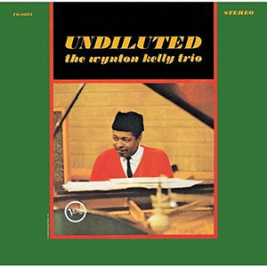 WYNTON KELLY | UNDILUTED - US MONO