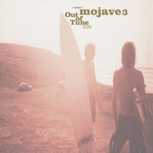 MOJAVE 3 | OUT OF TUNE (VINYL)