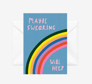 MAYBE SWEARING WILL HELP  GREETING CARD  - NZ ARTIST