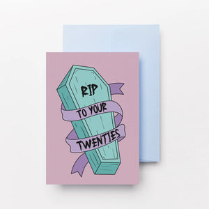RIP TO YOUR TWENTIES BIRTHDAY CARD