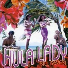 BILL SEVESI | HULA LADY