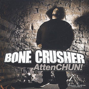 BONE CRUSHER^BONECRUSHER | ATTENCHUN