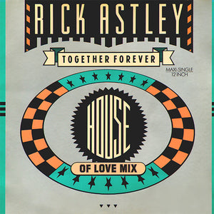 RICK ASTLEY | TOGETHER FOREVER - 12 REMIX